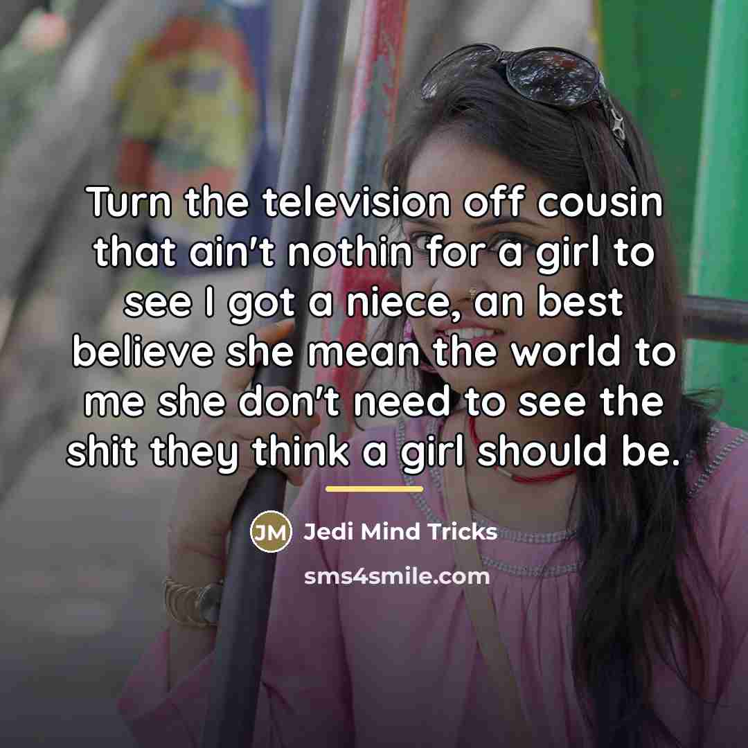 “Turn the television off cousin that ain't nothin for a…” quote by Jedi Mind Tricks