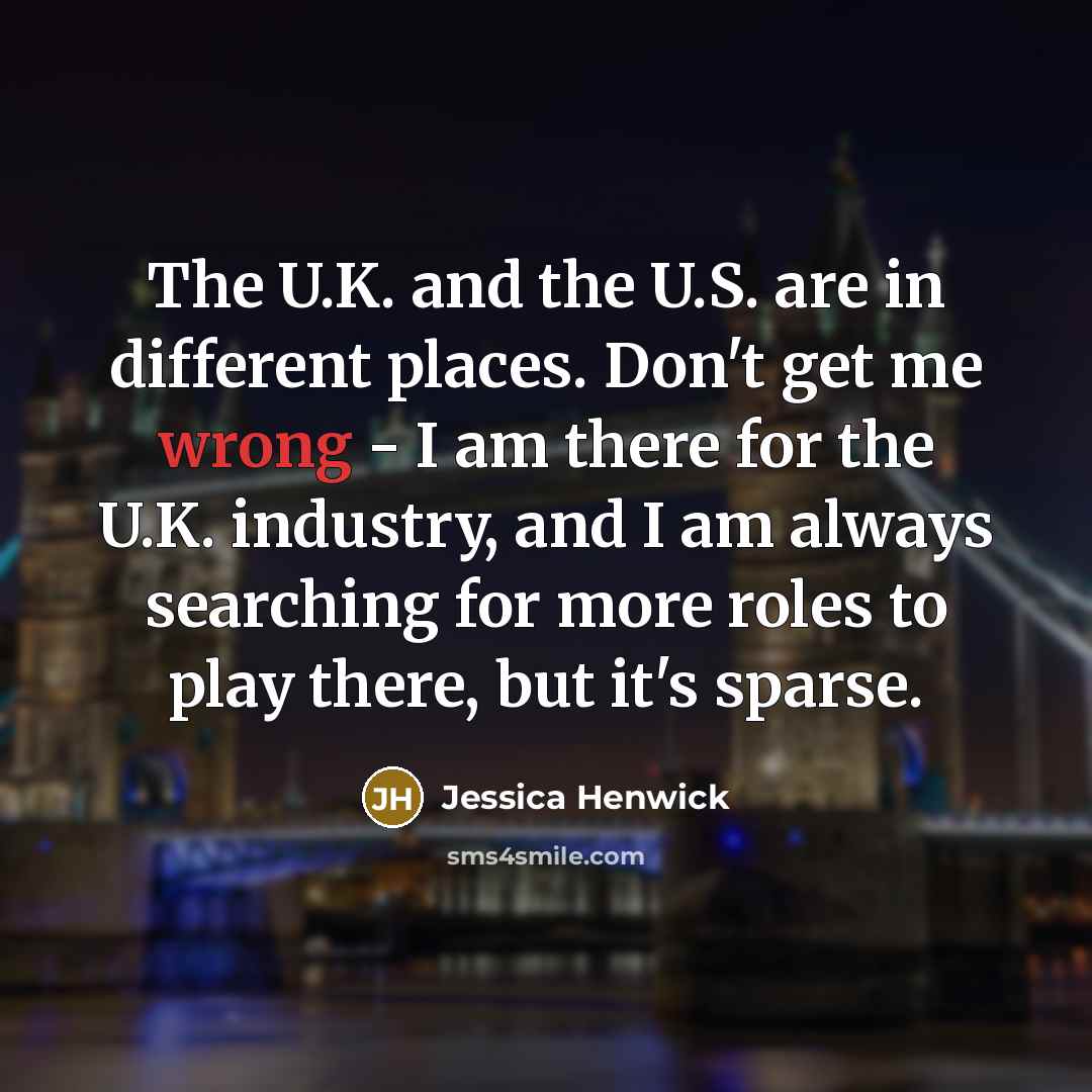 “The U.K. and the U.S. are in different places. Don't…” quote by Jessica Henwick