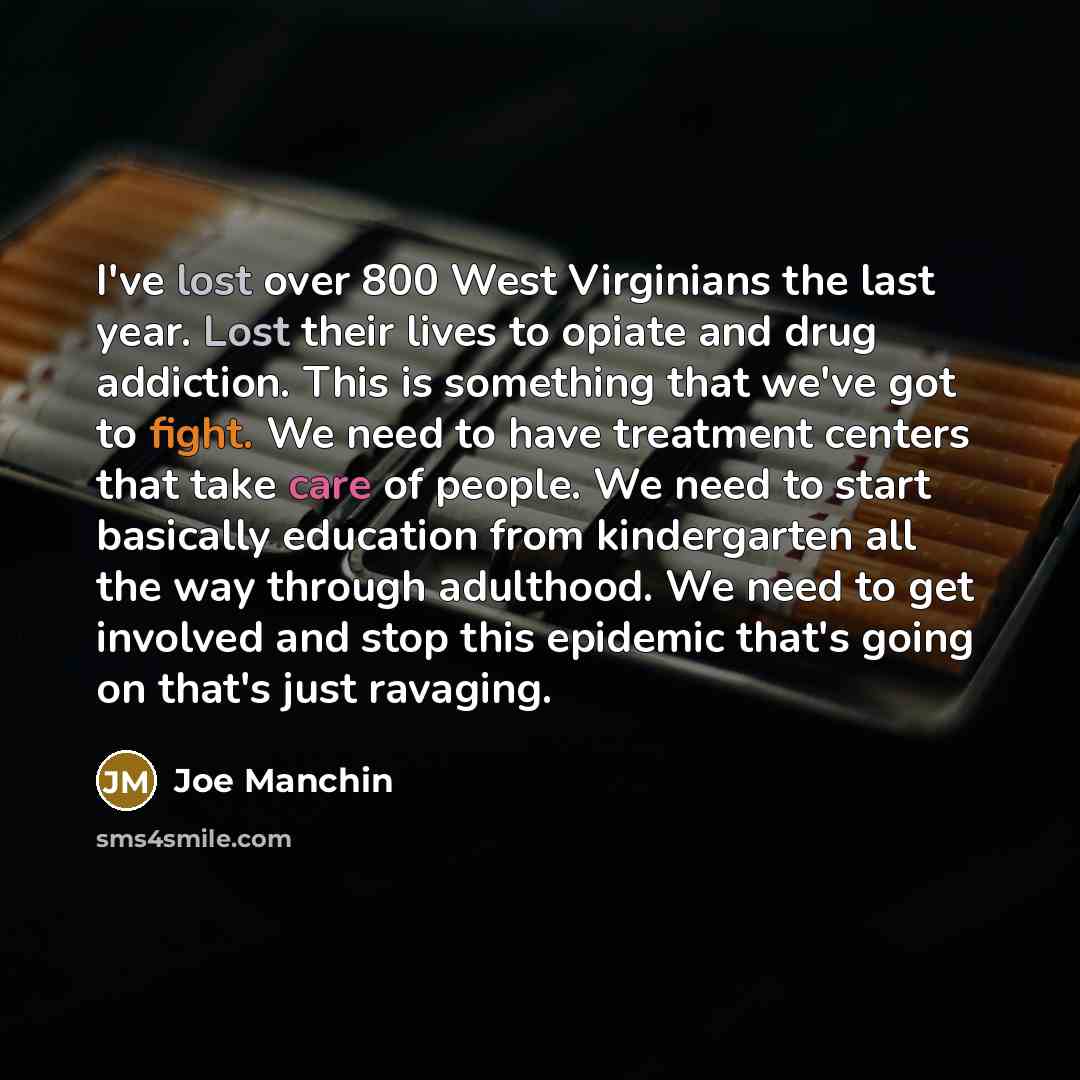 “I've lost over 800 West Virginians the last year. Lost…” quote by Joe Manchin