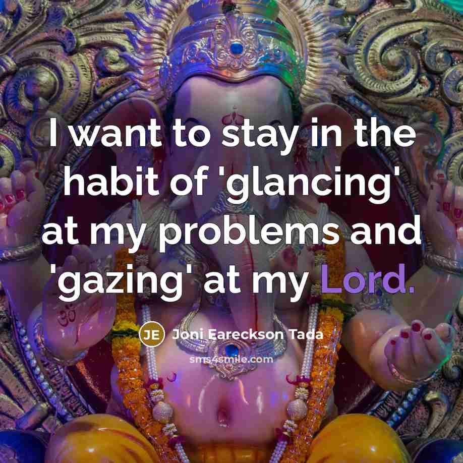 “I want to stay in the habit of 'glancing' at…” quote by Joni Eareckson Tada