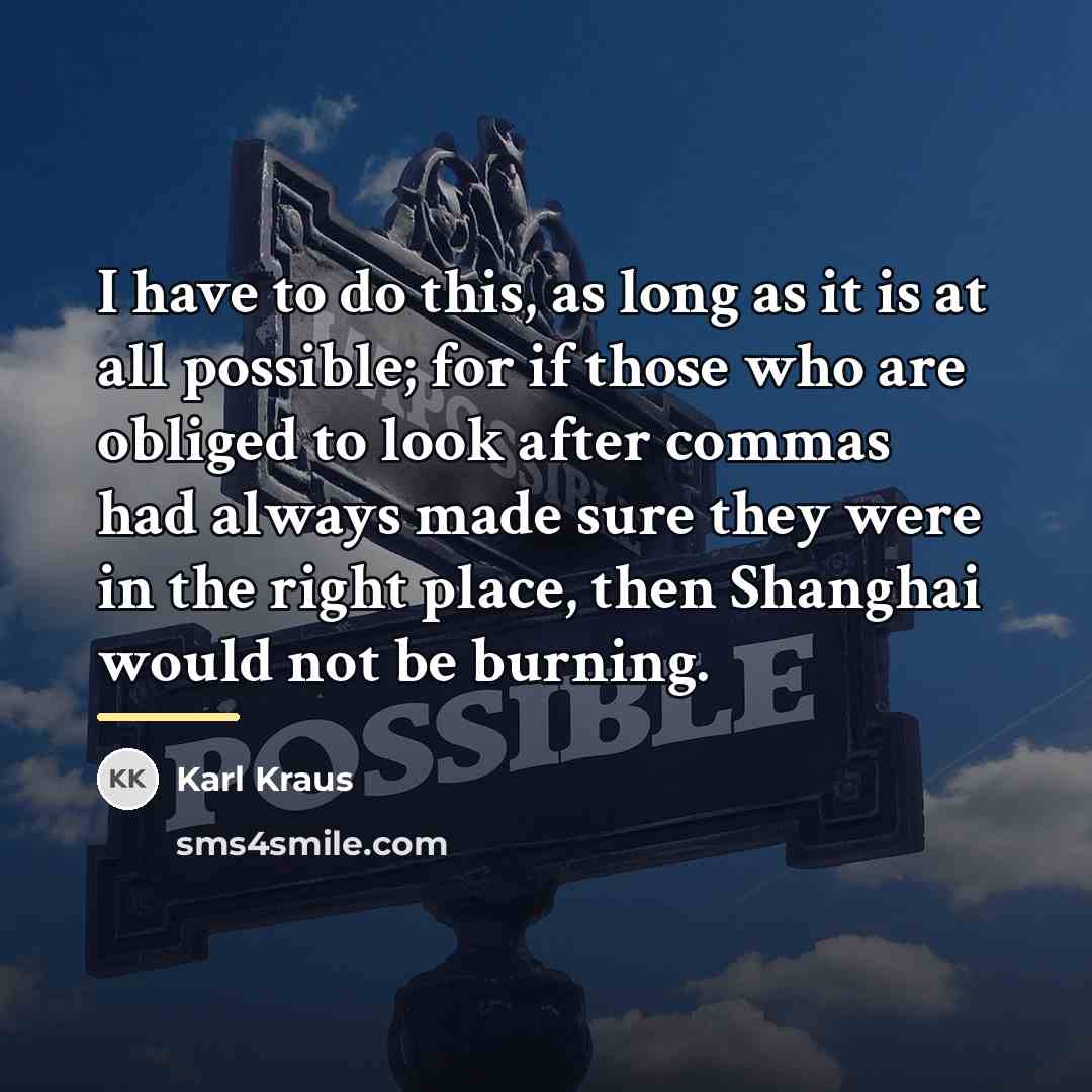 “I have to do this, as long as it is…” quote by Karl Kraus