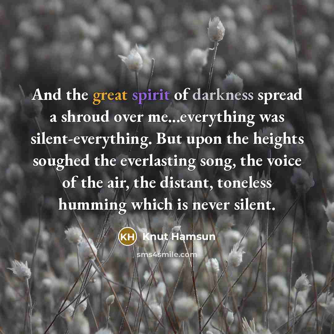 “And the great spirit of darkness spread a shroud over…” quote by Knut Hamsun