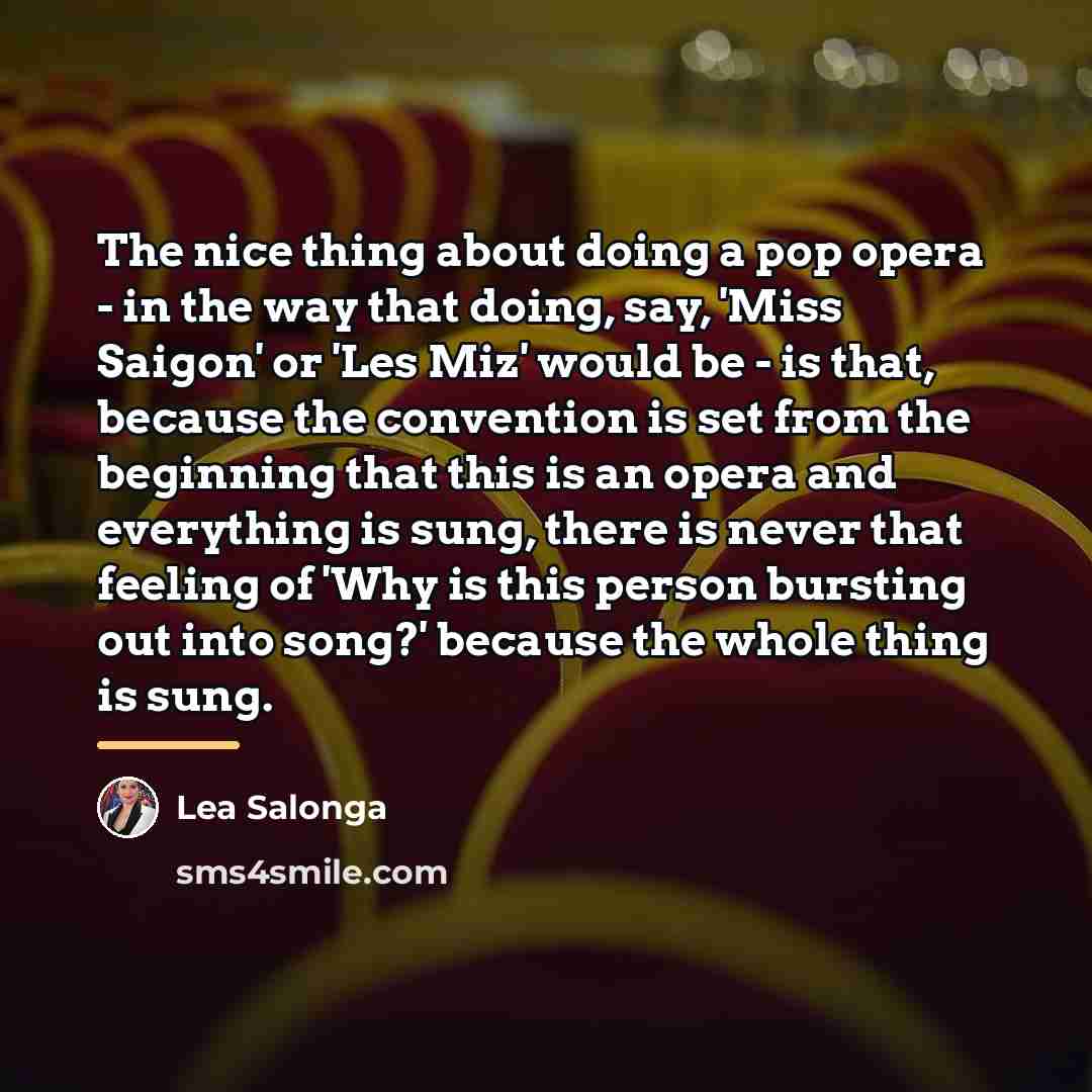 “The nice thing about doing a pop opera - in…” quote by Lea Salonga