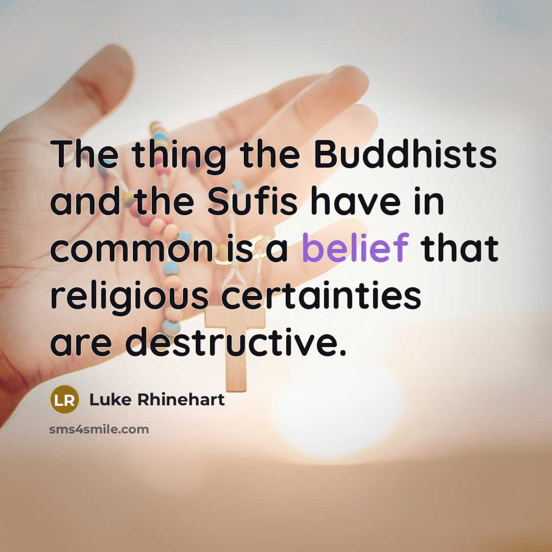 “The thing the Buddhists and the Sufis have in common…” quote by Luke Rhinehart