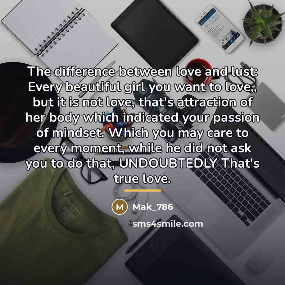 “The difference between love and lust: Every beautiful girl you…” quote by Mak_786