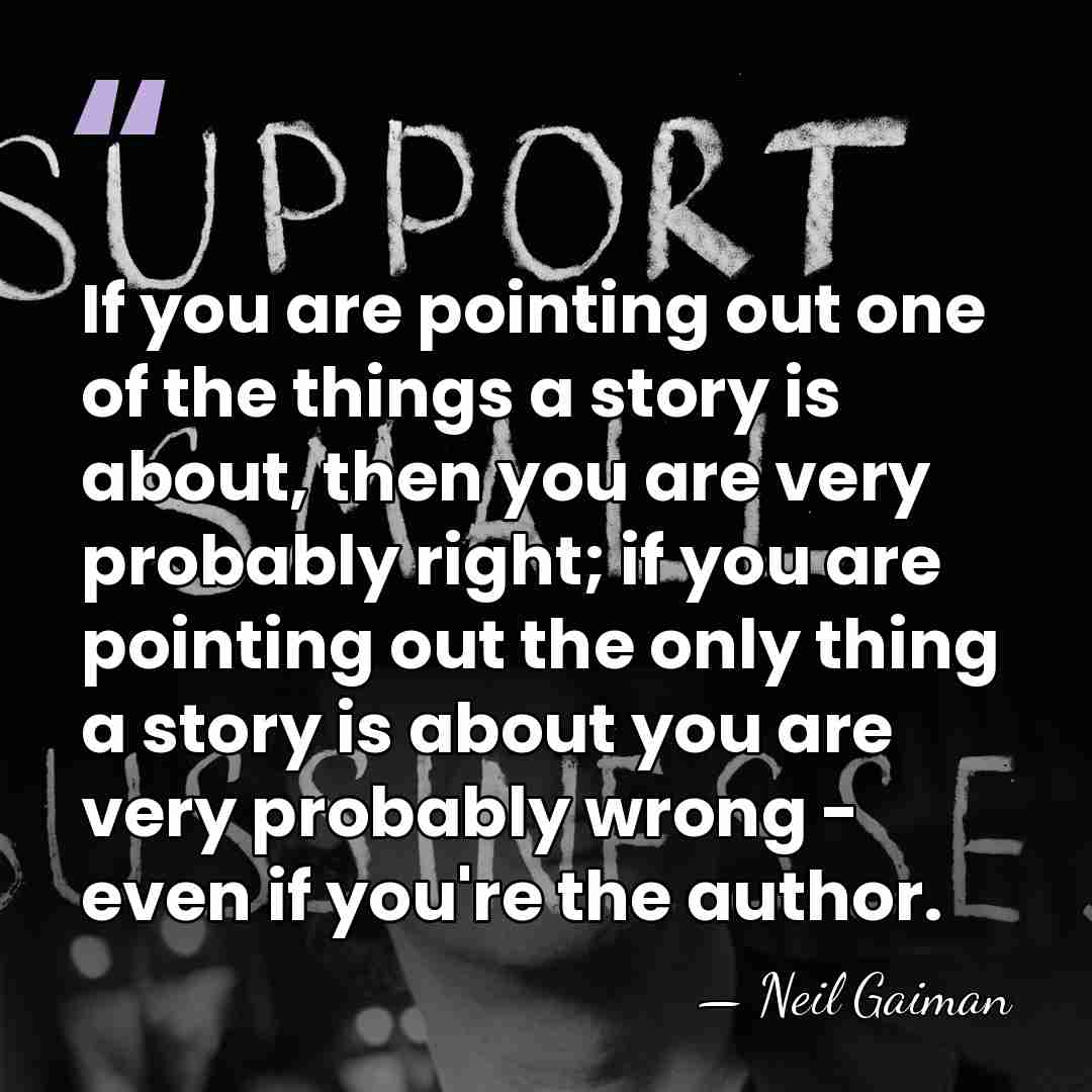 If you are pointing out one of the things a story is&hellip; - Neil Gaiman