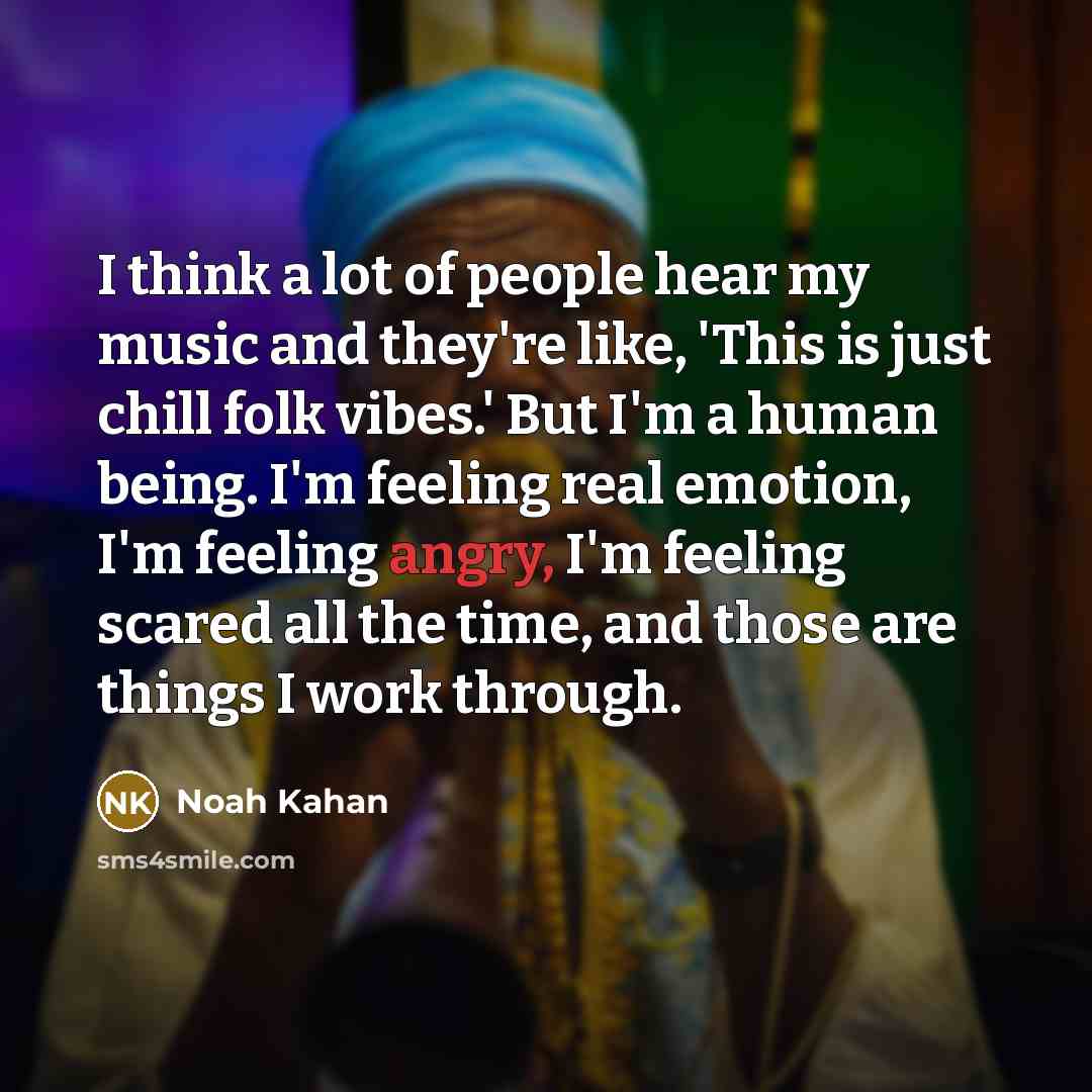 “I think a lot of people hear my music and…” quote by Noah Kahan