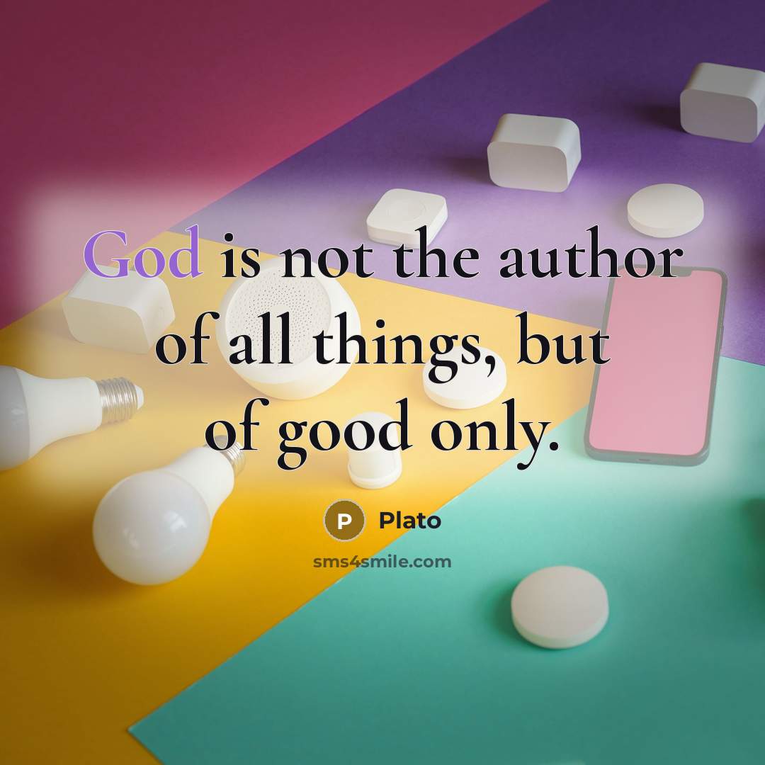 “God is not the author of all things, but of…” quote by Plato