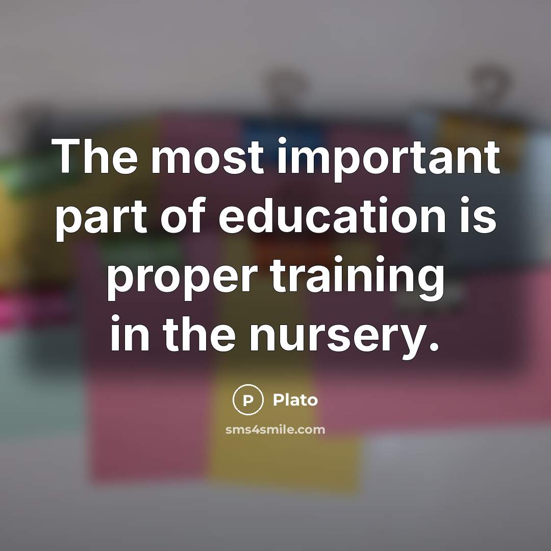 “The most important part of education is proper training in…” quote by Plato