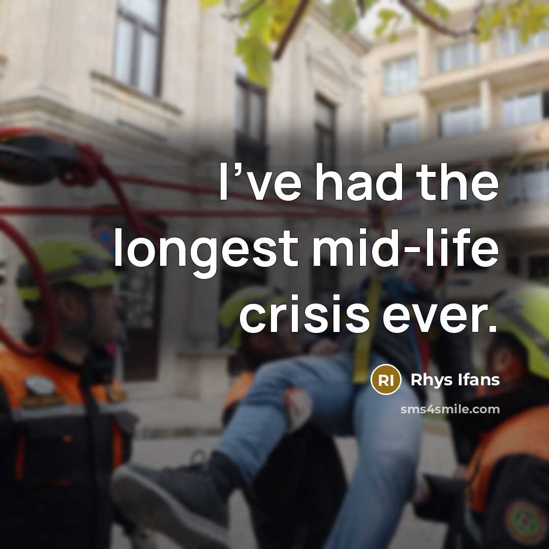 “I've had the longest mid-life crisis ever.…” quote by Rhys Ifans