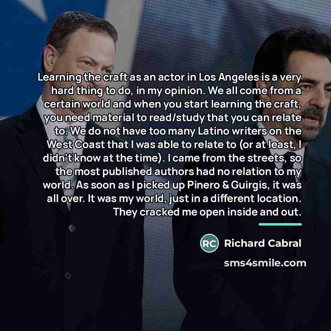 “Learning the craft as an actor in Los Angeles is…” quote by Richard Cabral