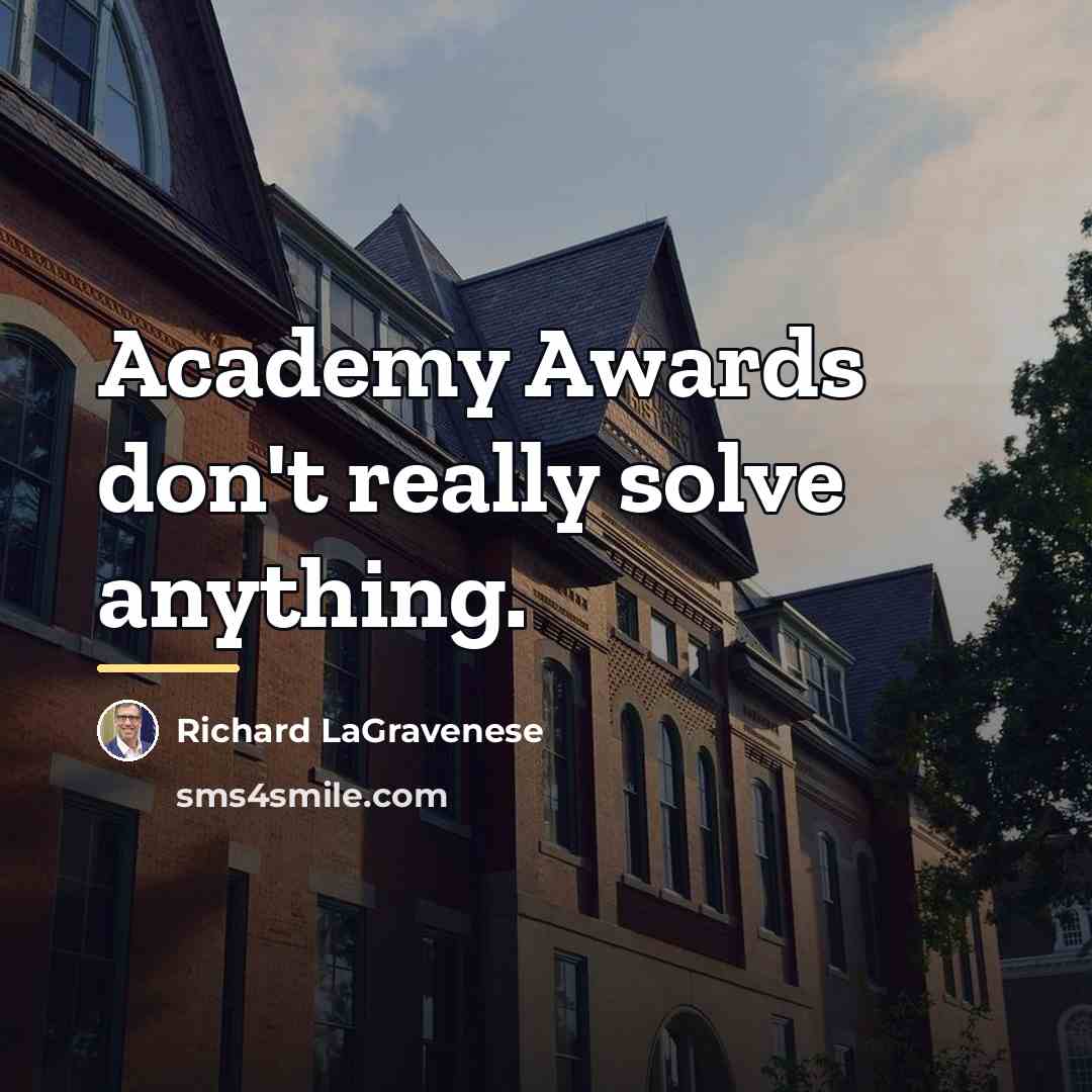 “Academy Awards don't really solve anything.…” quote by Richard LaGravenese