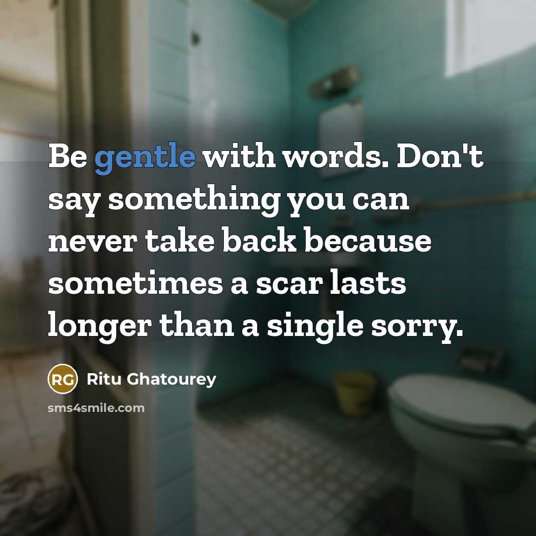 “Be gentle with words. Don't say something you can never…” quote by Ritu Ghatourey