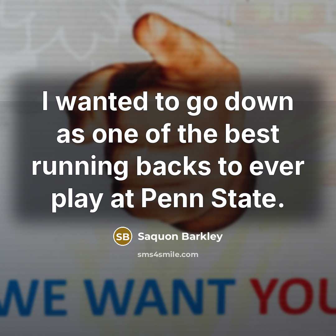 “I wanted to go down as one of the best…” quote by Saquon Barkley