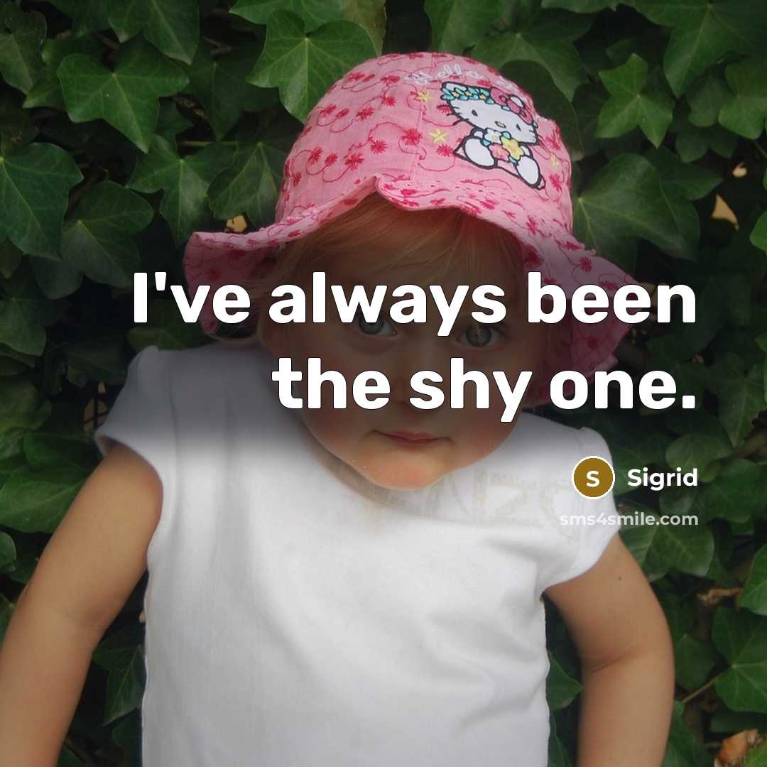 “I've always been the shy one.…” quote by Sigrid