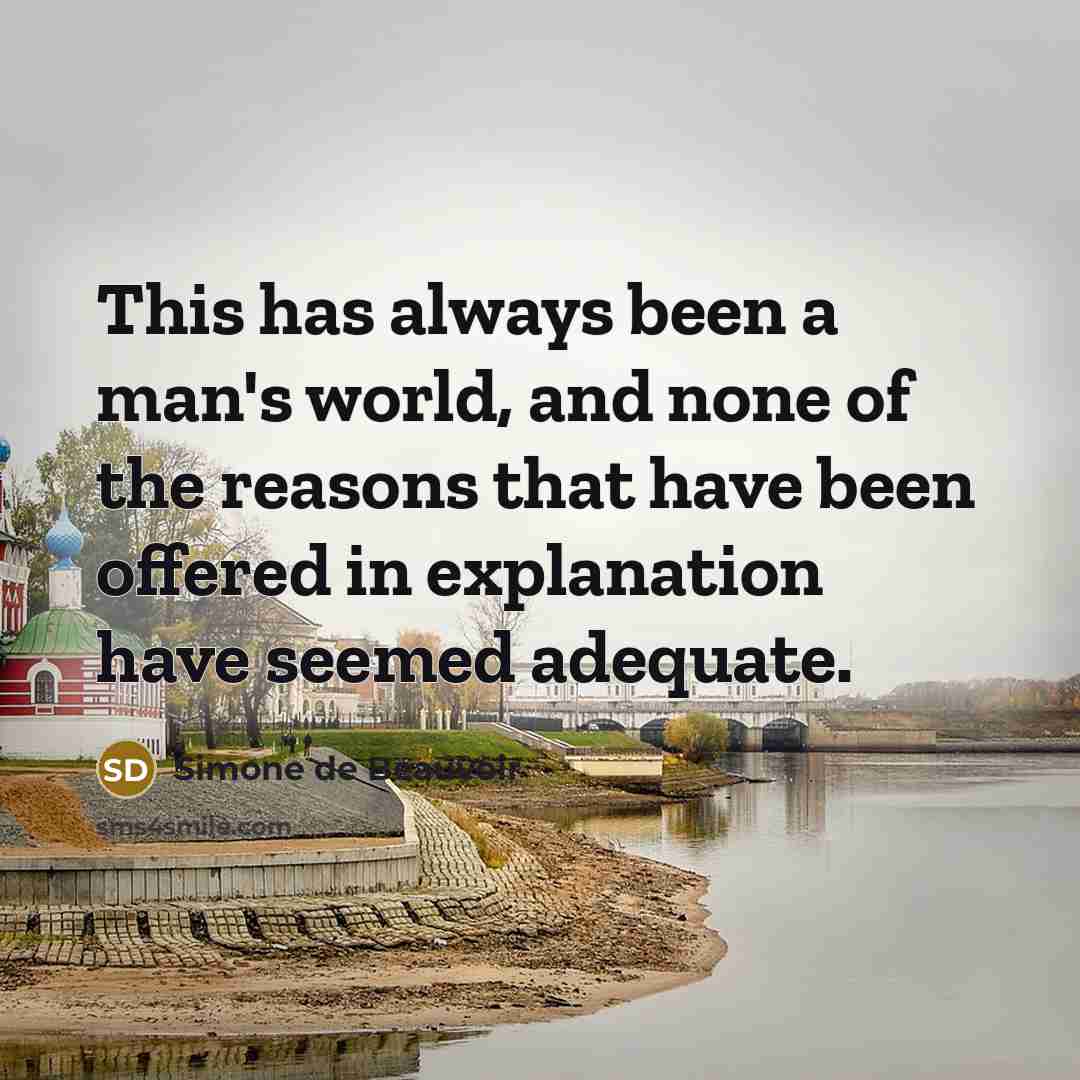 “This has always been a man's world, and none of…” quote by Simone de Beauvoir