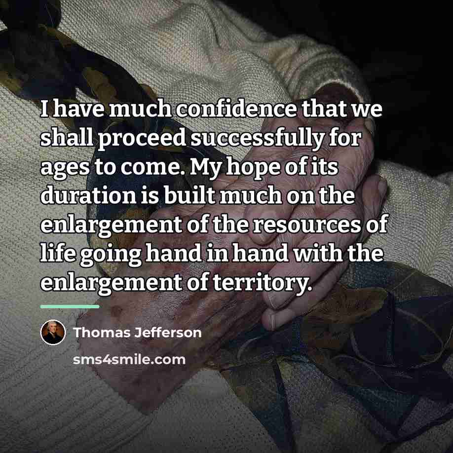 “I have much confidence that we shall proceed successfully for…” quote by Thomas Jefferson