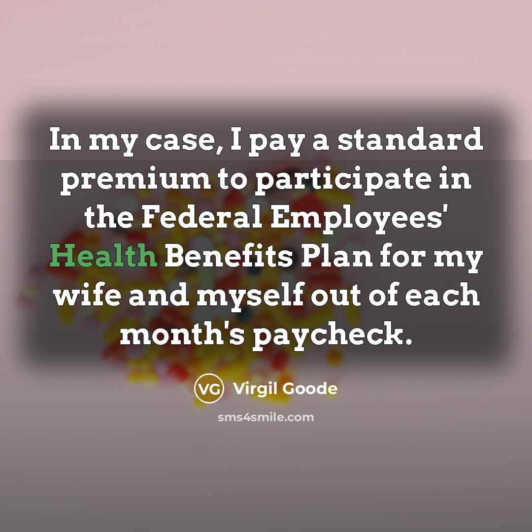 “In my case, I pay a standard premium to participate…” quote by Virgil Goode
