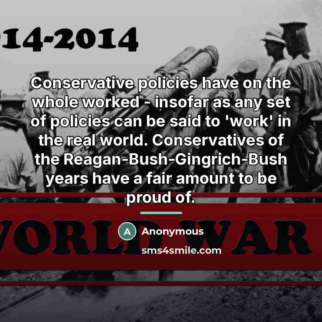“Conservative policies have on the whole worked - insofar as…” quote by Anonymous