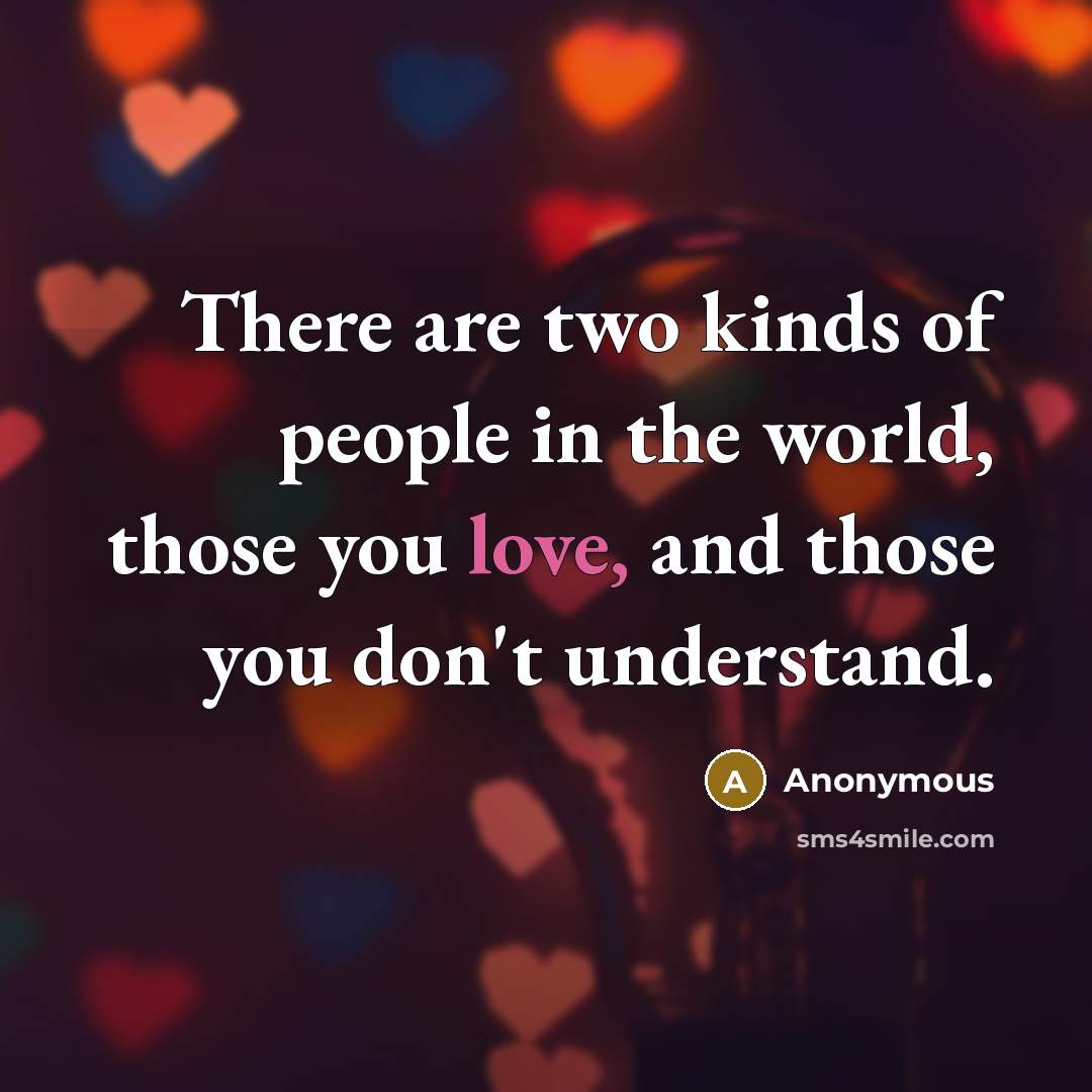 “There are two kinds of people in the world, those…” quote by Anonymous