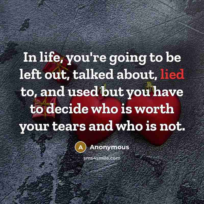 “In life, you're going to be left out, talked about,…” quote by Anonymous