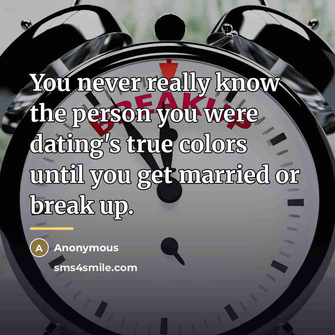 “You never really know the person you were dating's true…” quote by Anonymous