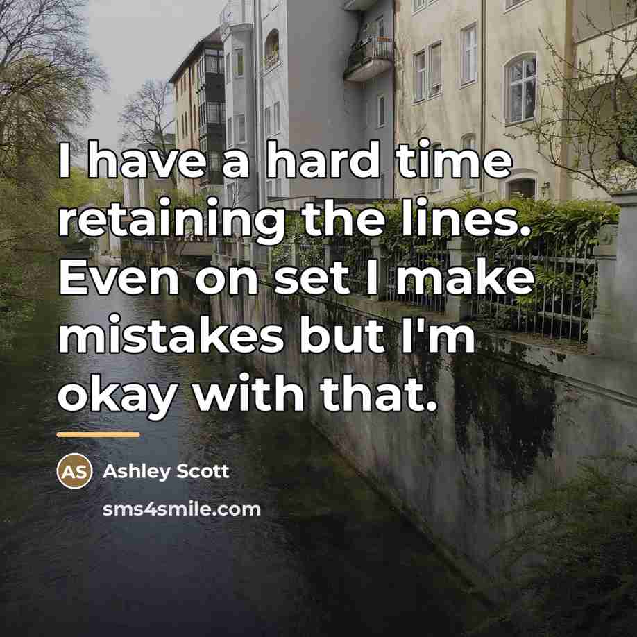 “I have a hard time retaining the lines. Even on…” quote by Ashley Scott