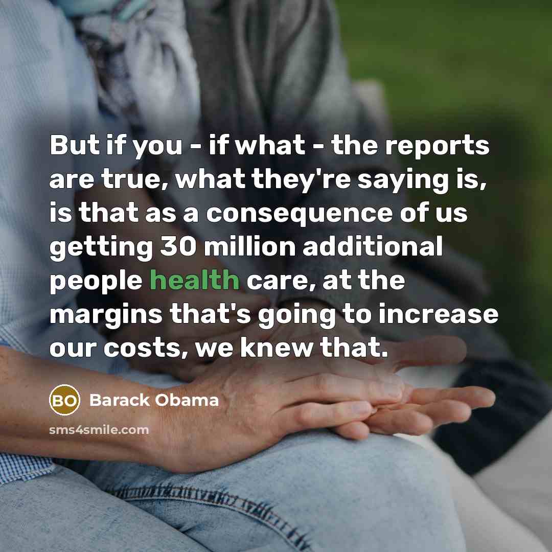 “But if you - if what - the reports are…” quote by Barack Obama