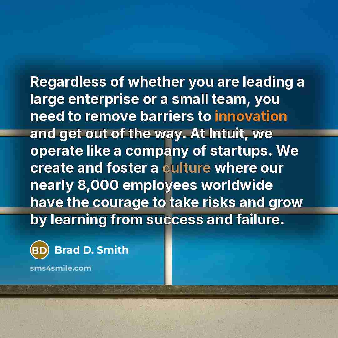 “Regardless of whether you are leading a large enterprise or…” quote by Brad D. Smith