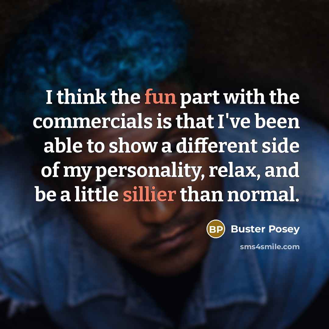 “I think the fun part with the commercials is that I've been able to show a different side of my personality, relax, and be a little sillier than normal.” quote by Buster Posey