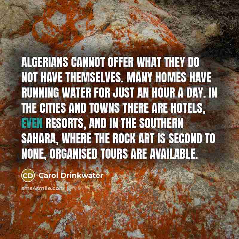 “Algerians cannot offer what they do not have themselves. Many…” quote by Carol Drinkwater