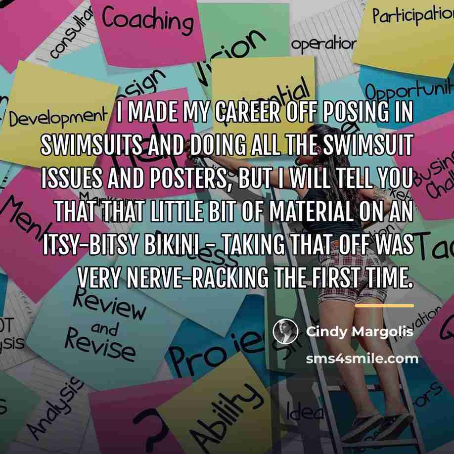 “I made my career off posing in swimsuits and doing…” quote by Cindy Margolis