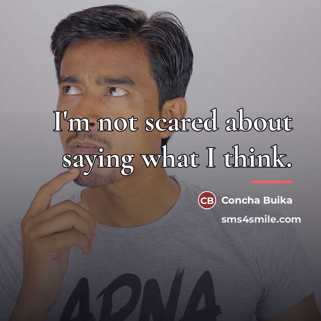 “I'm not scared about saying what I think.…” quote by Concha Buika