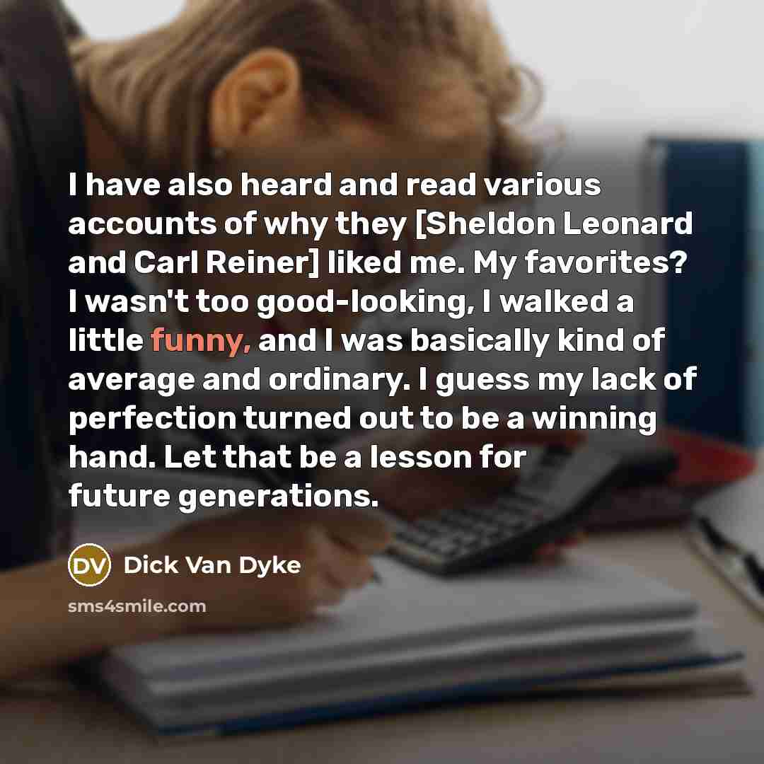 “I have also heard and read various accounts of why…” quote by Dick Van Dyke