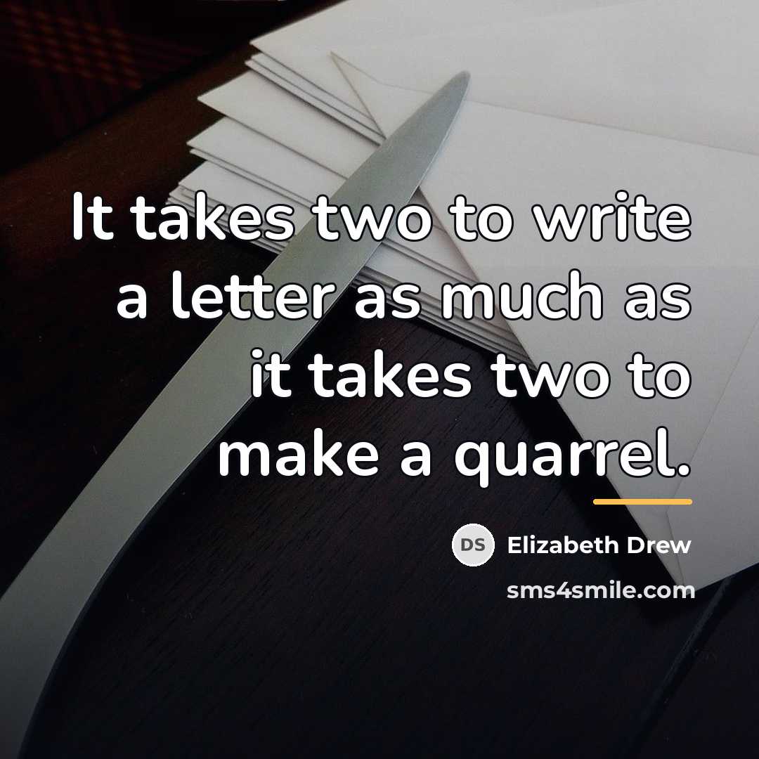 “It takes two to write a letter as much as…” quote by Elizabeth Drew