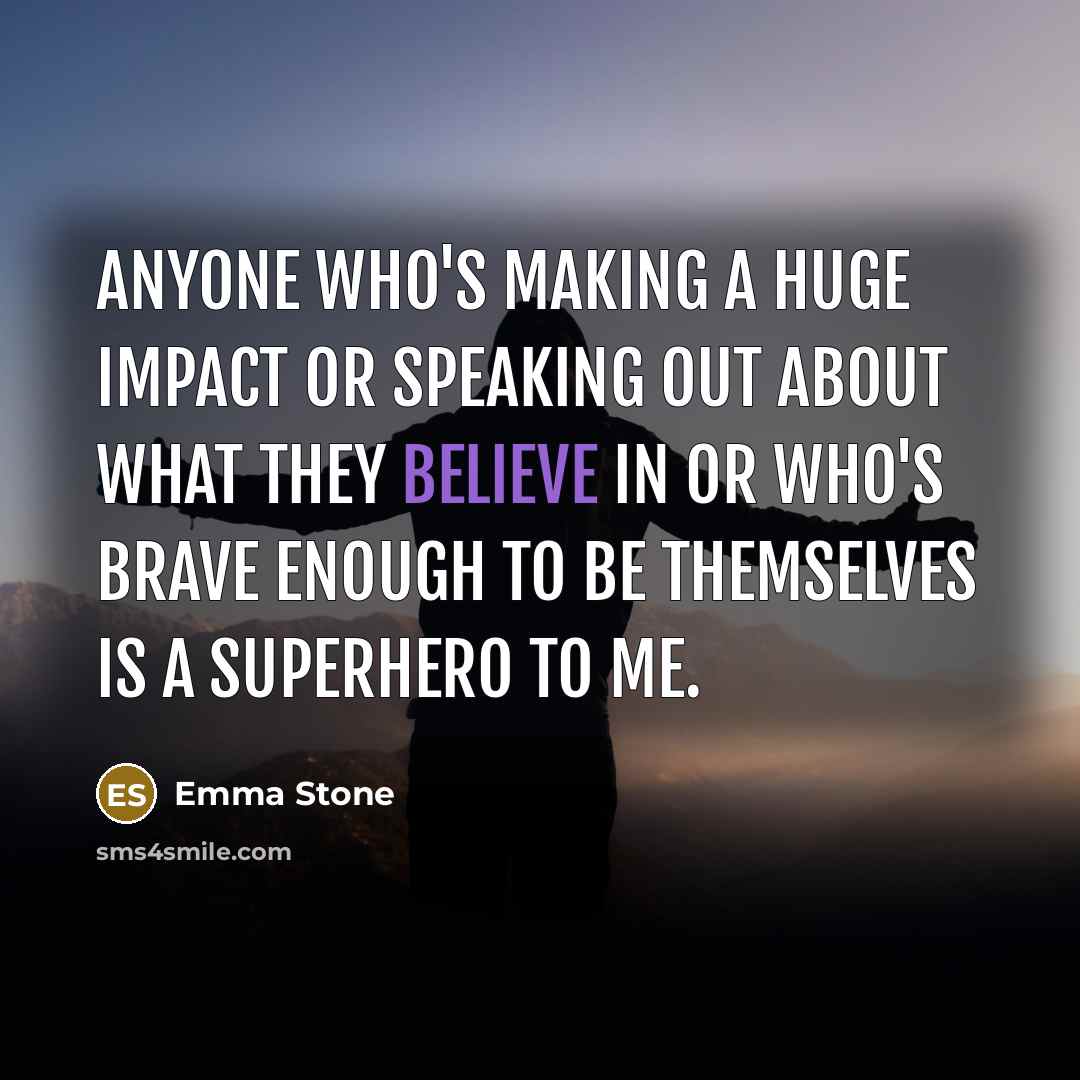 “Anyone who's making a huge impact or speaking out about…” quote by Emma Stone