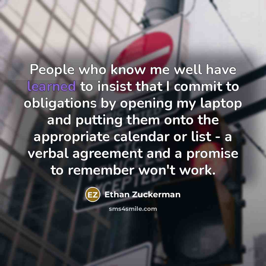 “People who know me well have learned to insist that…” quote by Ethan Zuckerman