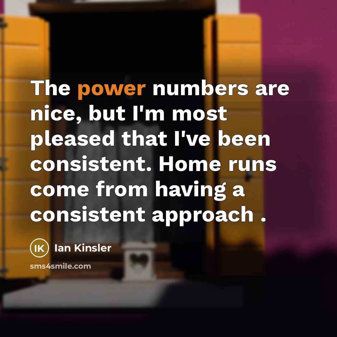 “The power numbers are nice, but I'm most pleased that…” quote by Ian Kinsler