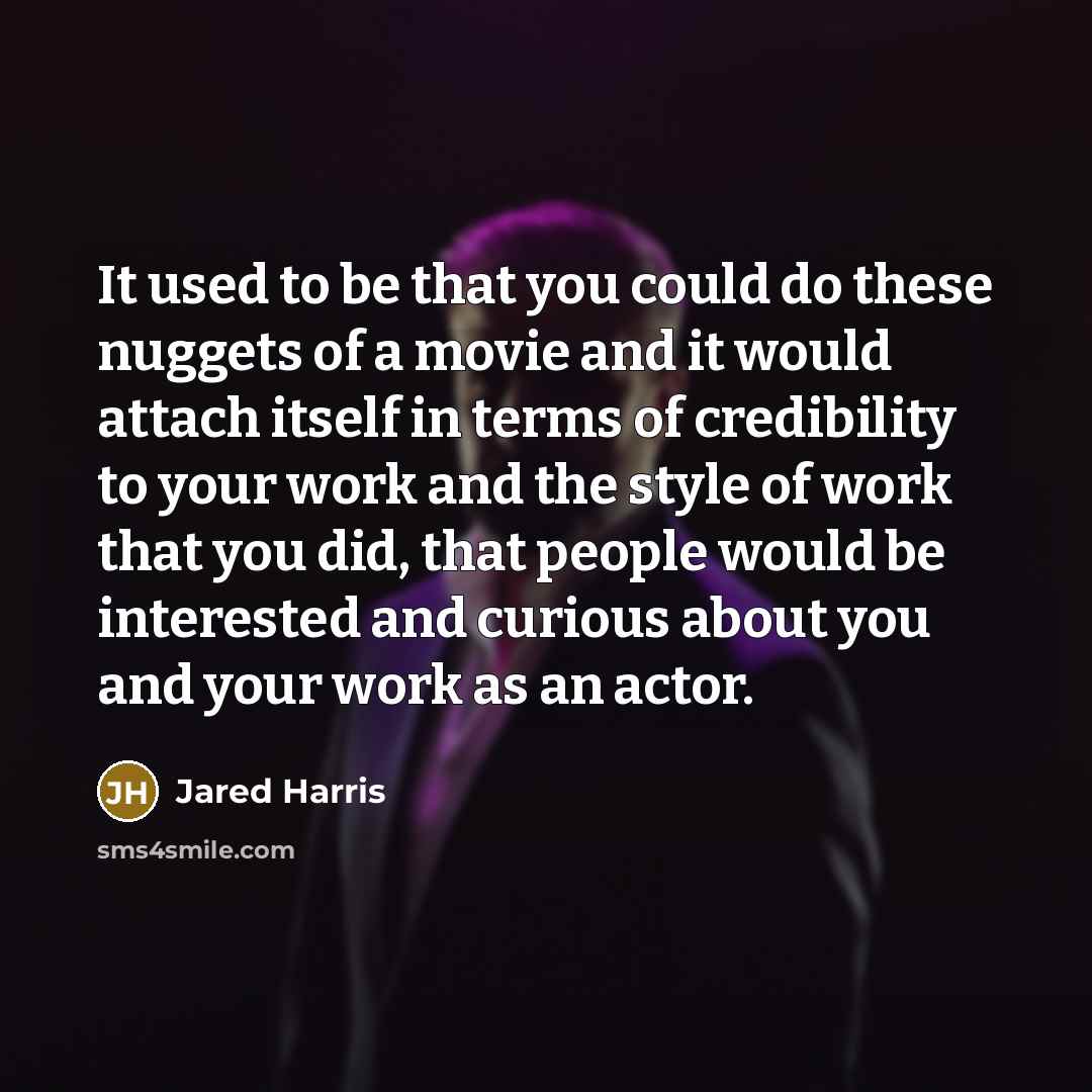 “It used to be that you could do these nuggets…” quote by Jared Harris