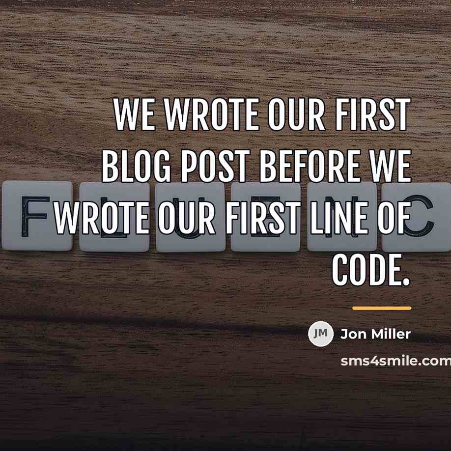 “We wrote our first blog post before we wrote our…” quote by Jon Miller