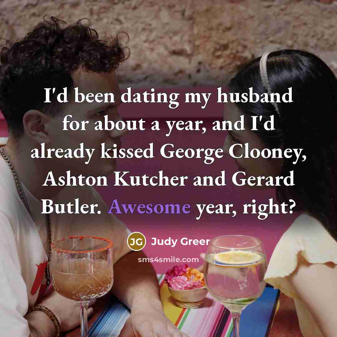 “I'd been dating my husband for about a year, and…” quote by Judy Greer