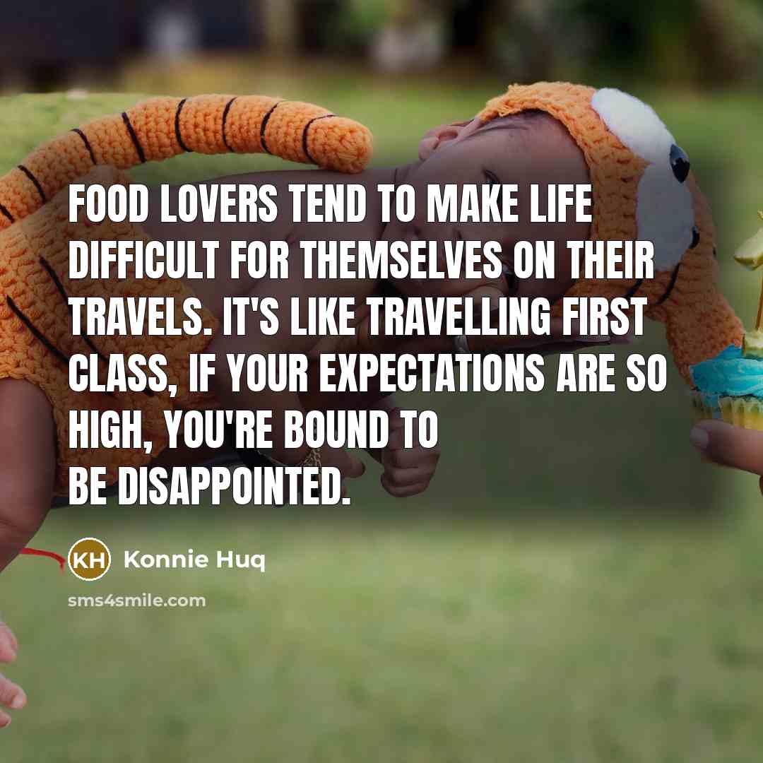 “Food lovers tend to make life difficult for themselves on…” quote by Konnie Huq