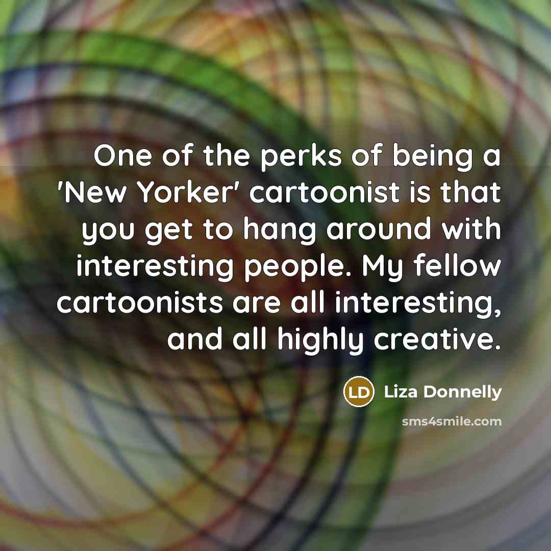 “One of the perks of being a 'New Yorker' cartoonist…” quote by Liza Donnelly