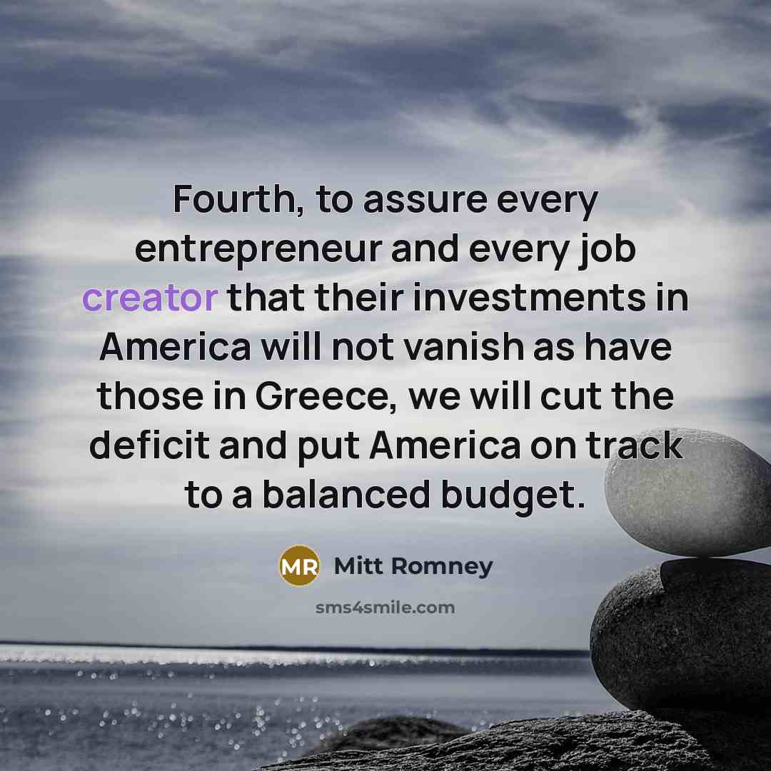 “Fourth, to assure every entrepreneur and every job creator that…” quote by Mitt Romney