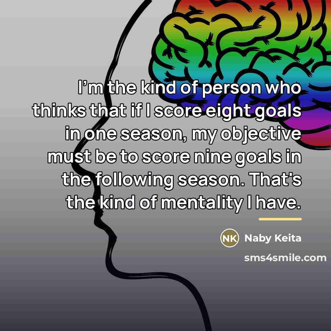 “I'm the kind of person who thinks that if I…” quote by Naby Keita