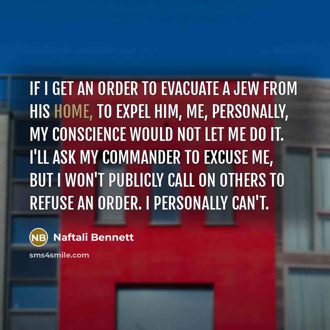 “If I get an order to evacuate a Jew from…” quote by Naftali Bennett