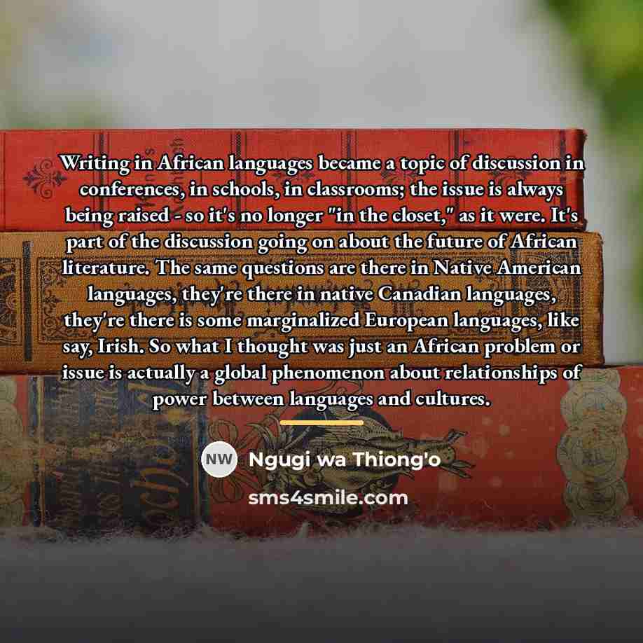 “Writing in African languages became a topic of discussion in…” quote by Ngugi wa Thiong'o