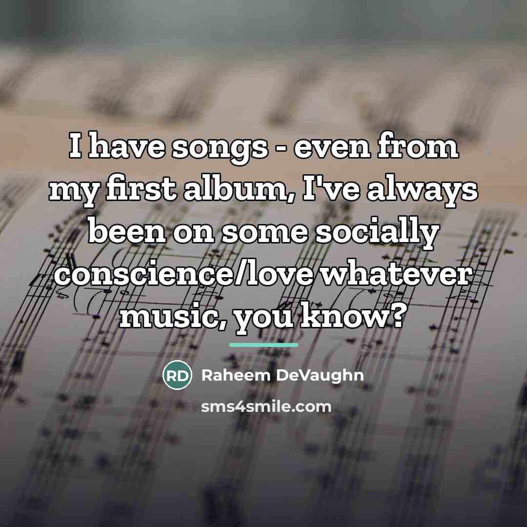 “I have songs - even from my first album, I've…” quote by Raheem DeVaughn