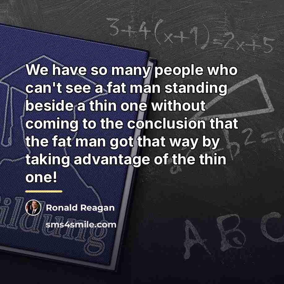 “We have so many people who can't see a fat…” quote by Ronald Reagan