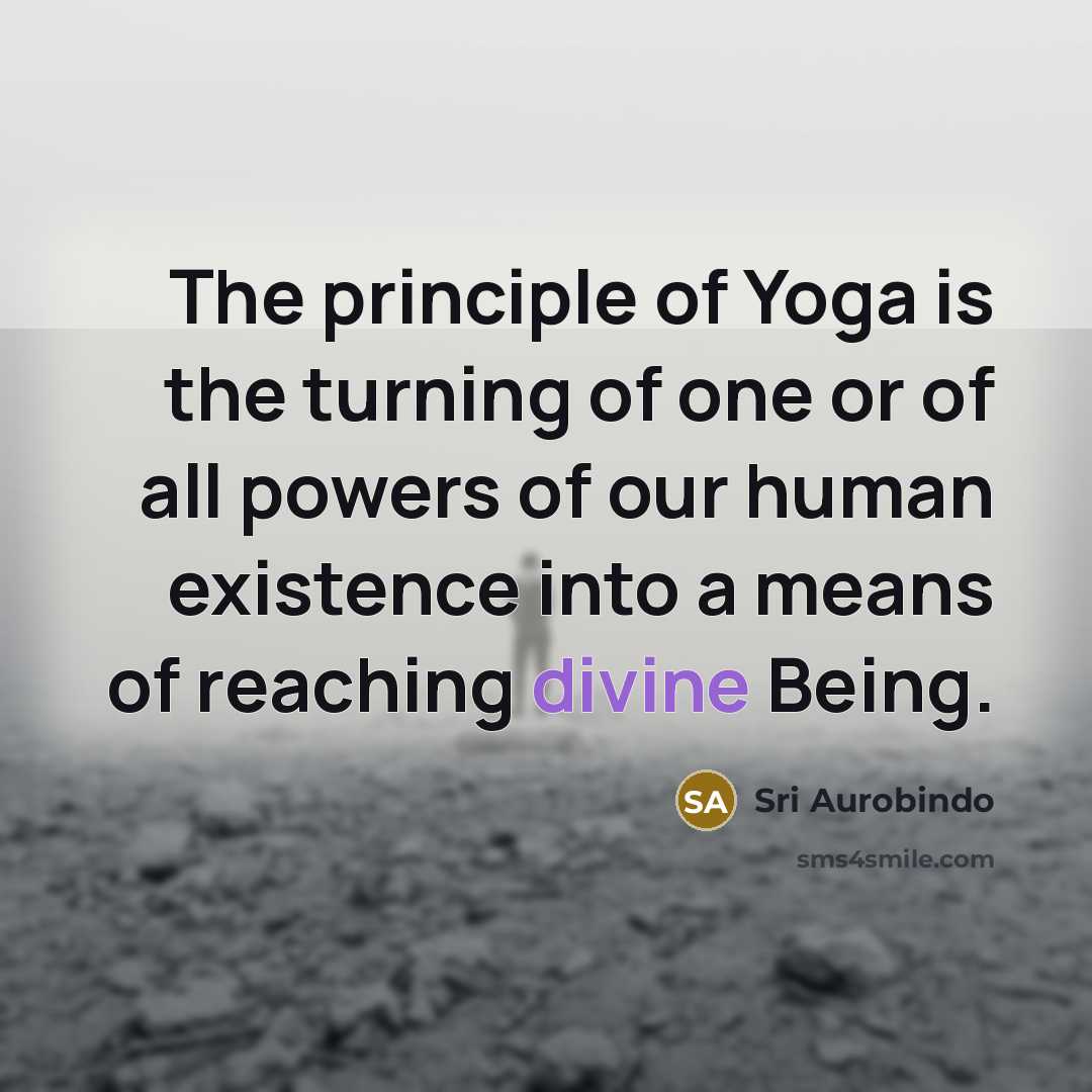 “The principle of Yoga is the turning of one or…” quote by Sri Aurobindo